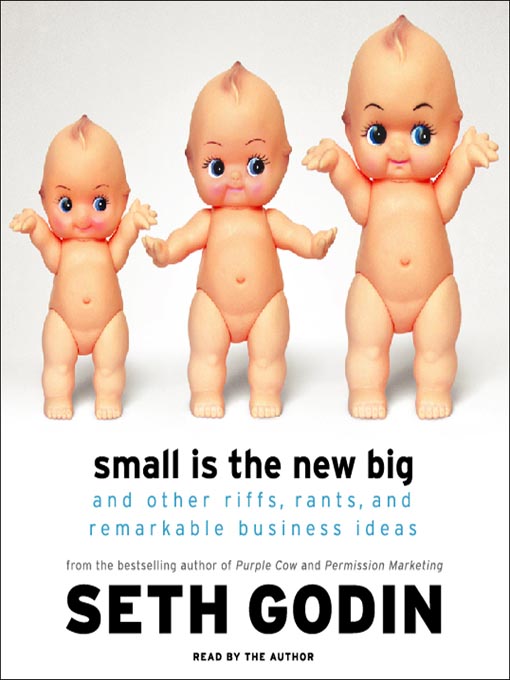 Title details for Small Is the New Big by Seth Godin - Available